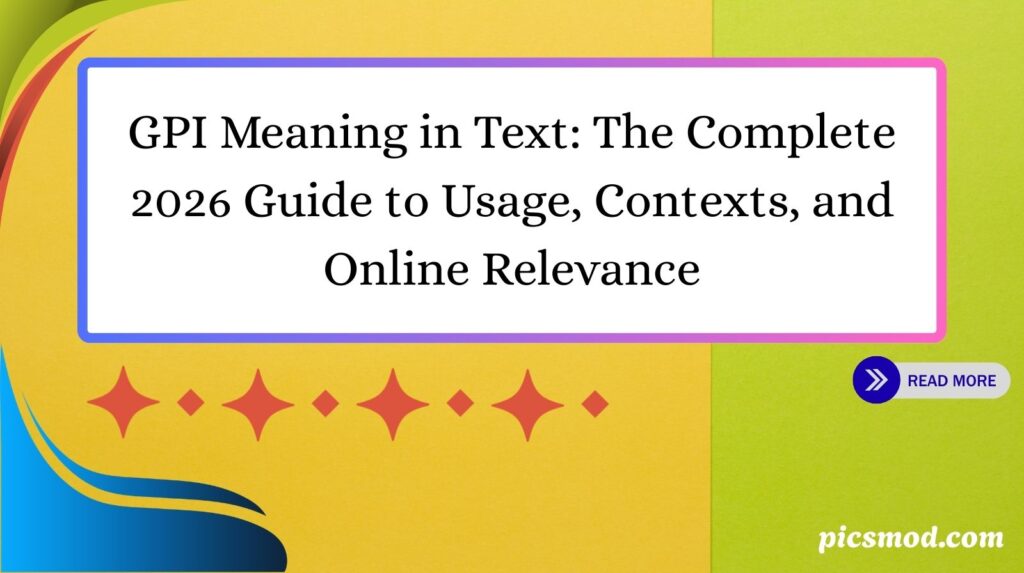 GPI Meaning in Text: The Complete 2026 Guide to Usage, Contexts, and Online Relevance